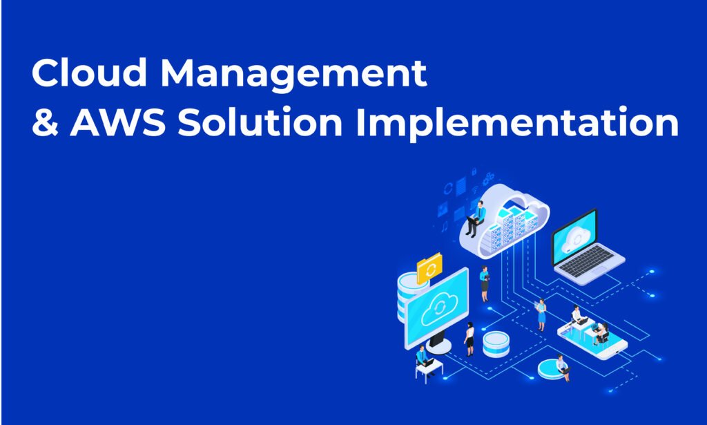 Cloud Management & AWS Solution Implementation